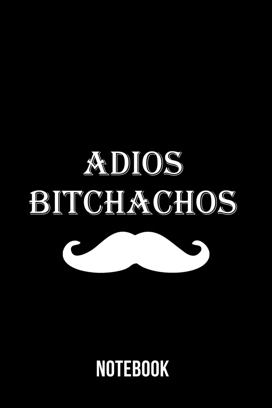 Adios Bitchachos - Notebook