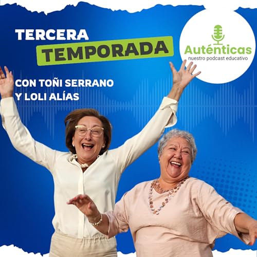 Auténticas Podcast Por Toñi Serrano y Loli Alías arte de portada