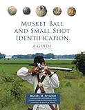 Musket Ball and Small Shot Identification: A Guide