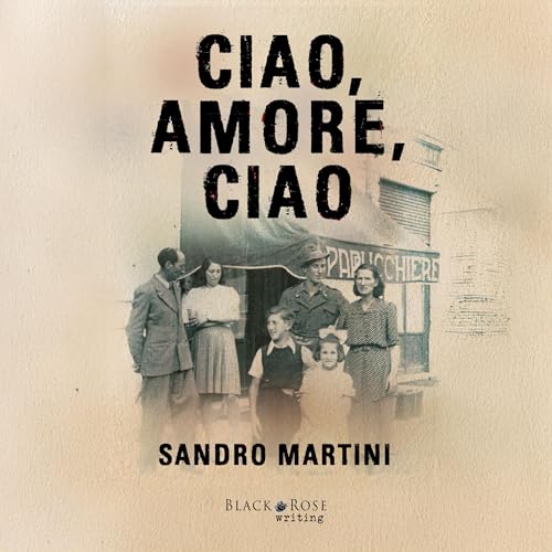 Ciao, Amore, Ciao [Written by Sandro Martini]