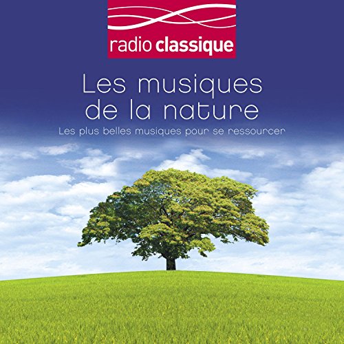 Les Musiques de la Nature-Radio Classique