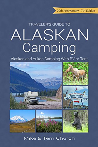 Traveler's Guide to Alaskan Camping: Alaskan and Yukon...