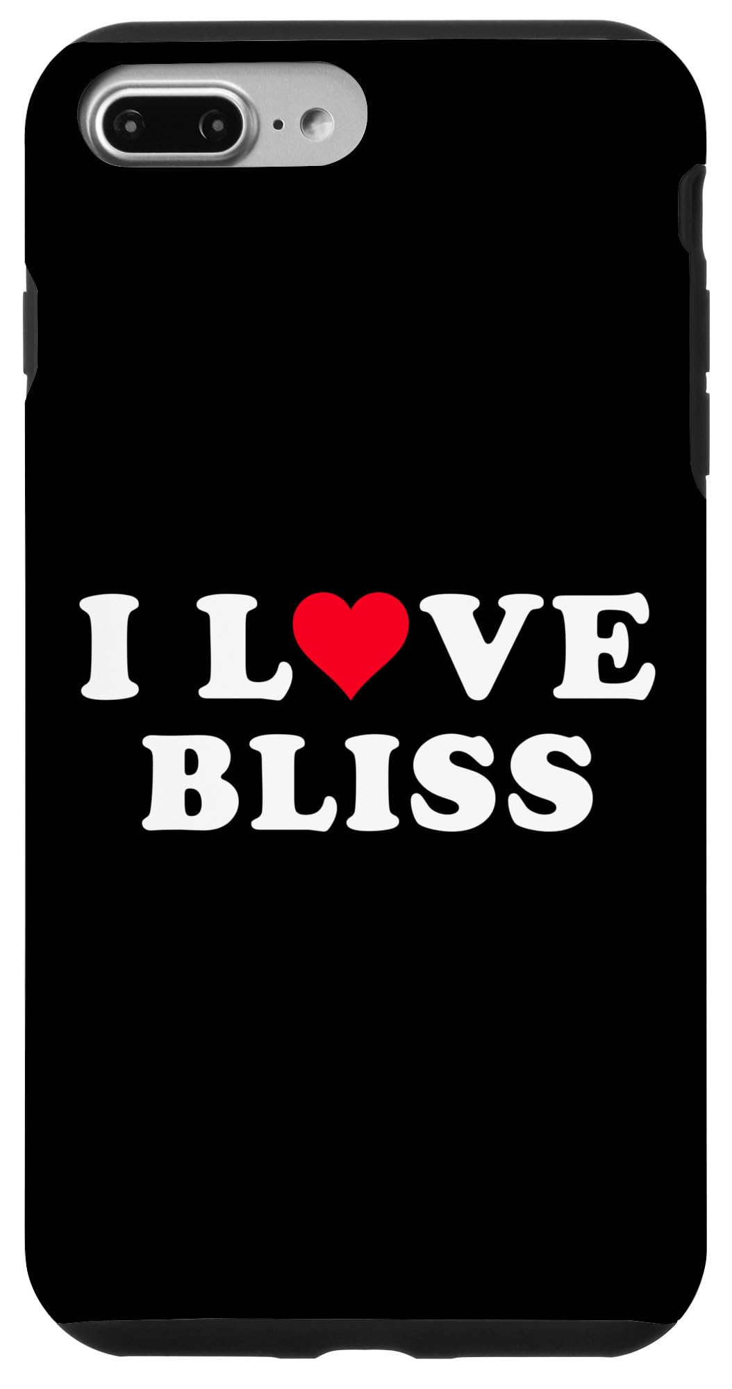iPhone 7 Plus/8 Plus I Love Bliss Matching Girlfriend & Boyfriend Bliss Name Case