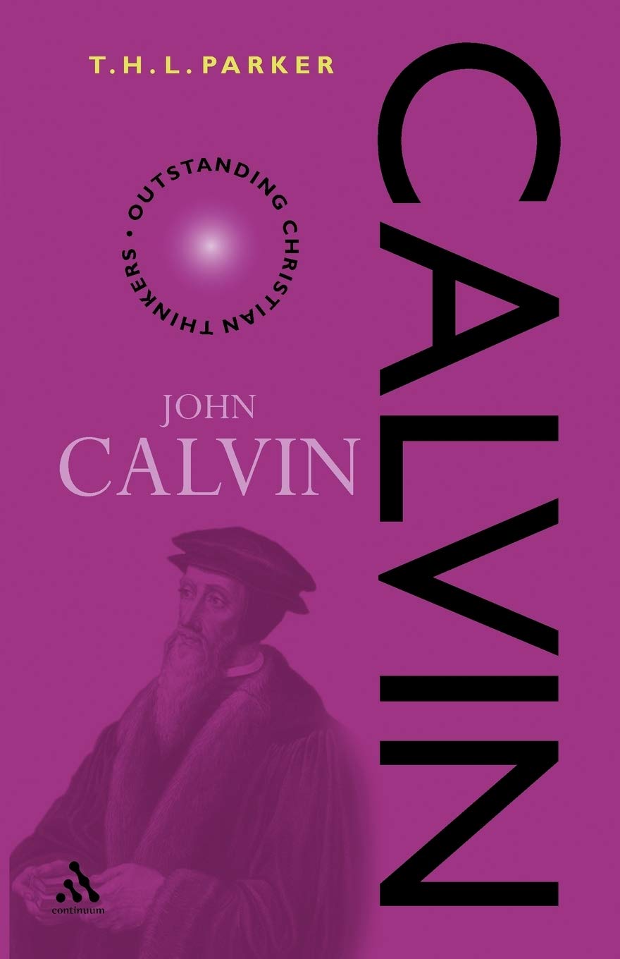 Calvin: An Introduction to His Thought (Outstanding Christian Thinkers)