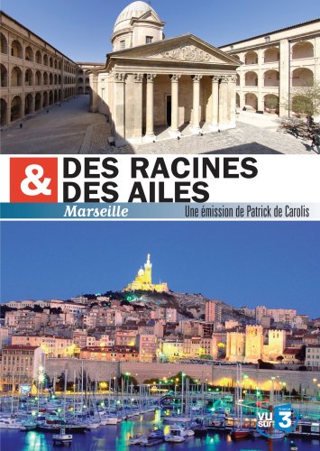 Des racines et des ailes : Marseille [DVD]
