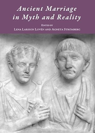 Ancient Marriage in Myth and Reality book cover