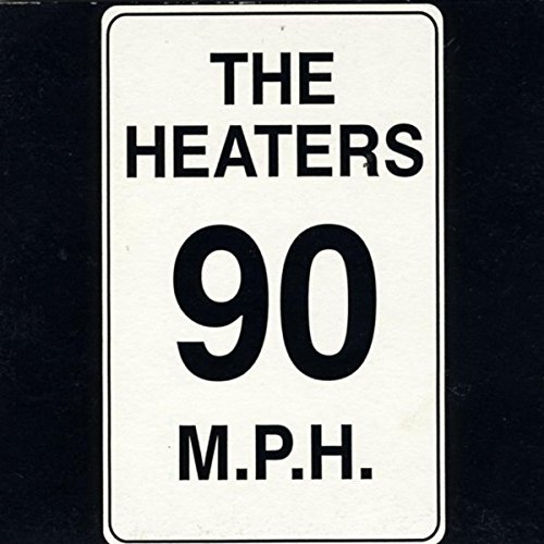 Amazon.co.jp 90 M.P.H. [Explicit] The Heaters Digital Music