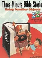 Three Minute Bible Stories Using Familiar Objects 0866537600 Book Cover