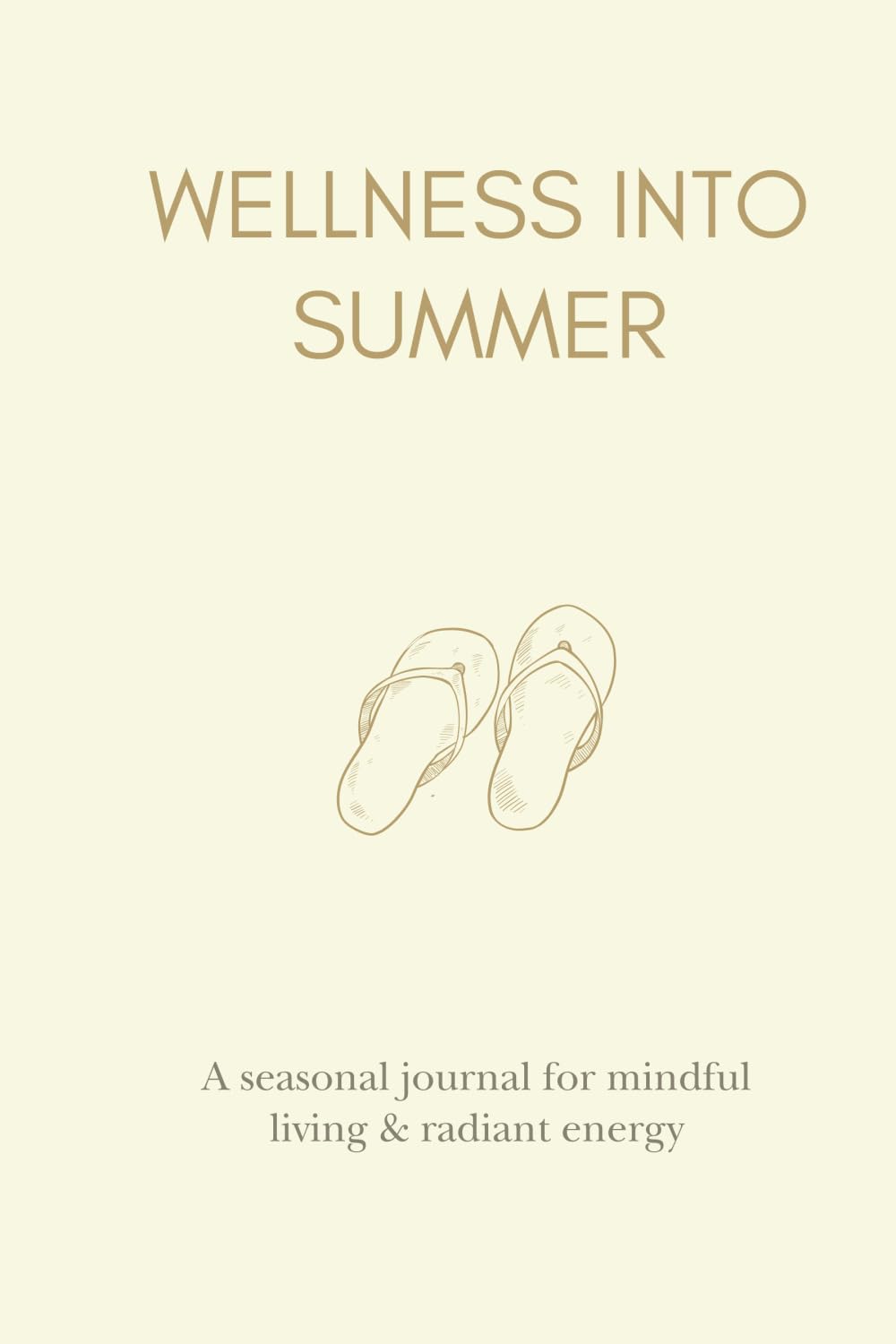 Wellness into Summer: A Seasonal Journal for Mindful Living & Radiant Energy