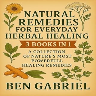Natural Remedies for Everyday Herbal Healing: 3 Audiobooks in 1 cover art