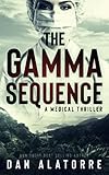 The Gamma Sequence: A MEDICAL THRILLER