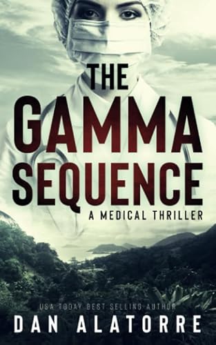 The Gamma Sequence: A MEDICAL THRILLER
