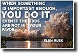 When Something is Important - Falcon Heavy - Elon Musk - NEW Classroom Motivational Poster