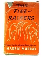 The Fire-Raisers B001IPFIY4 Book Cover