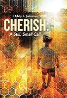 Cherish: A Still, Small Call 1490884173 Book Cover