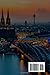 GERMANY TRAVEL GUIDE 2026: Your Ultimate Companion to Iconic Cities, Hidden Gems, Local Culture, Food, Nature, and Authentic Experiences