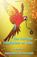 The Curious Confusion of Kate 1630661147 Book Cover