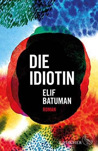Amazon Com Die Idiotin Roman German Edition Ebook Batuman Elif Kemper Eva Kindle Store