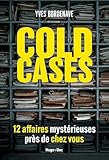  Cold Cases, 14 affaires mystérieuses près de chez vous: 14 Affaires mystèrieuses près de chez vous