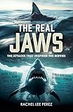 The Real Jaws: The Attacks that Inspired the Movies