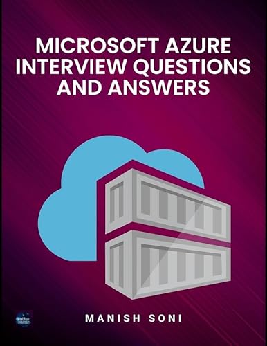 Microsoft Azure Interview Questions and Answers (Azure Books Series Book 6)