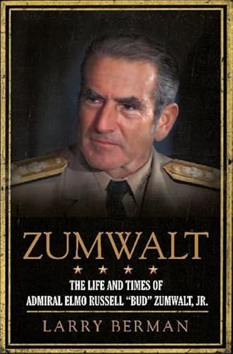 Compare Textbook Prices for Zumwalt: The Life and Times of Admiral Elmo Russell "Bud" Zumwalt, Jr First Edition Edition ISBN 9780061691300 by Berman, Larry