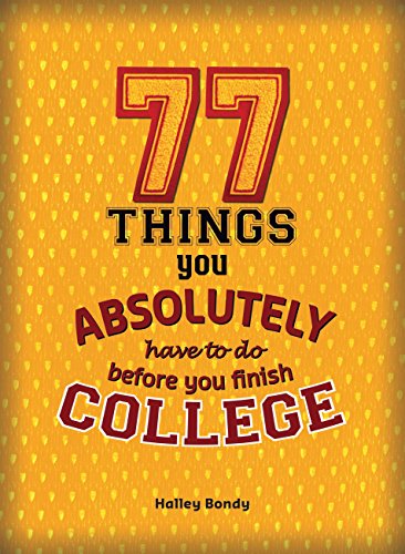 77 Things You Absolutely Have to Do Before You Finish