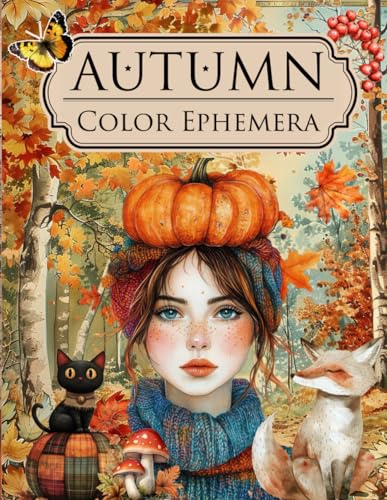 Autumn Color Ephemera Book: High Quality Images Of People, For Paper Crafts, Scrapbooking, Mixed Media, Junk Journals, Collage Art, Artist Trading Cards, and More.