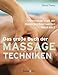 Produktbild Das große Buch der Massagetechniken: Die heilende Kraft der Hände bei Beschwerden von A bis Z