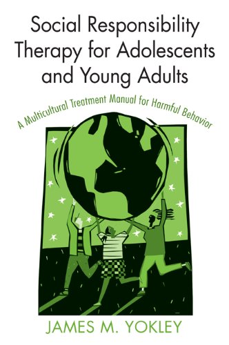 Social Responsibility Therapy for Adolescents and Young Adults: A Multicultural Treatment Manual for Harmful Behavior      1st Edition, Kindle Edition