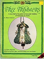 Tree Trimmers: A Tree-full of Beaded & Brocade Holiday Ornaments to Make (Plaid #7464) B000737NKA Book Cover
