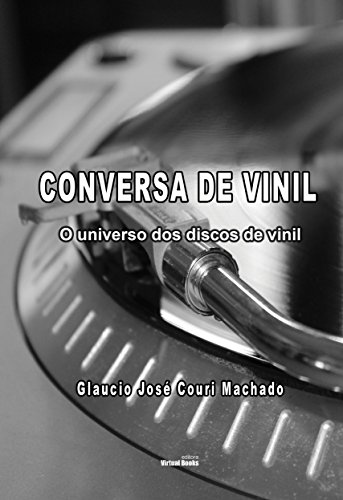  Conversa de Vinil: O universo dos discos de vinil (Portuguese Edition)