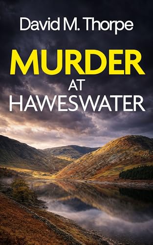 MURDER AT HAWESWATER a brand-new gripping British crime mystery (Detective Simon Wayland Mysteries...