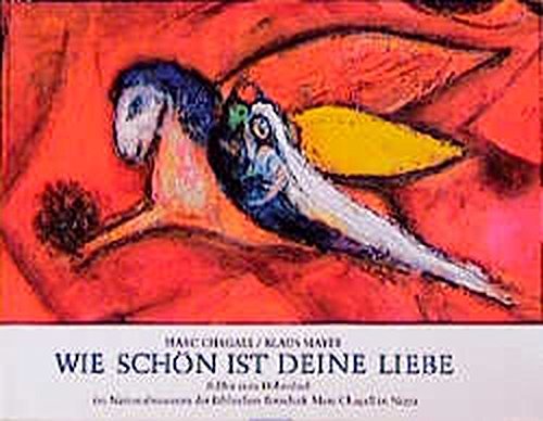 Wie schön ist Deine Liebe!: Bilder zum Hohenlied im Nationalmuseum der Biblischen Botschaft Marc Ch Wie schön ist Deine Liebe!: Bilder zum Hohenlied im Nationalmuseum der Biblischen Botschaft Marc Ch