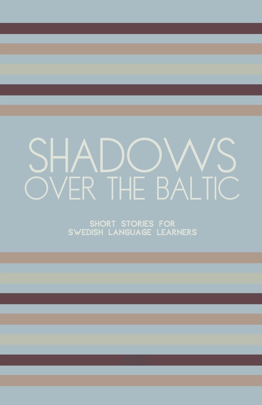 Shadows Over The Baltic: Short Stories for Swedish Language Learners