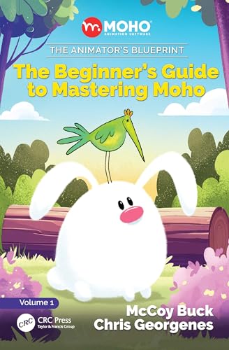 The Animator'S Blueprint: The Beginner'S Guide To Mastering Moho