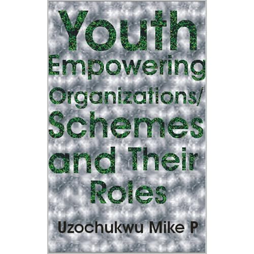 Youth Empowering Organizations/Schemes and Their Roles Audiolibro Por Uzochukwu Mike P arte de portada