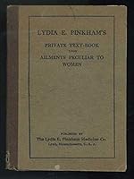 Lydia Pinkham's Private Text-book Upon Ailments Peculiar to Women B000EMLDK0 Book Cover