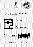 The Future of the 3D Printing Culture