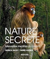 Nature secrète - Merveilles insolites du vivant: Merveilles insolites du vivant 2100789503 Book Cover