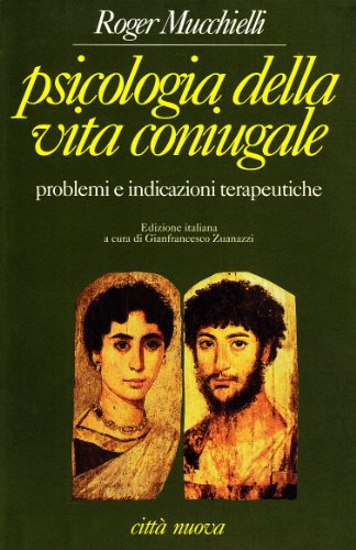 Psicologia della vita coniugale. Problemi e indicazioni terapeutiche