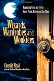 Wizards, Wardrobes and Wookiees: Navigating Good and Evil in Harry Potter, Narnia and Star Wars (English Edition)