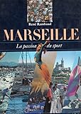  Marseille : La passion du sport (Une ville, un patrimoine)