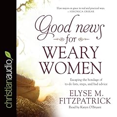 Good News for Weary Women Audiolibro Por Elyse M. Fitzpatrick arte de portada