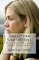 The Other Side of Hell: How I Survived Living with A Drug Addict 1492396451 Book Cover