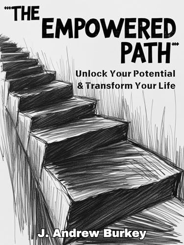 The Empowered Path: Unlock Your Potential and Transform Your Life (English Edition)