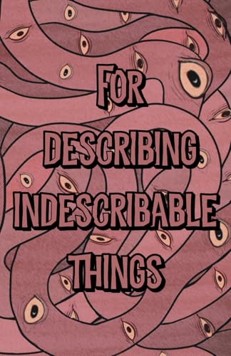 For Describing Indescribable Things Notebook: 180 lined pages