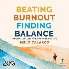 Beating Burnout, Finding Balance Audiolibro Por Melo Calarco arte de portada