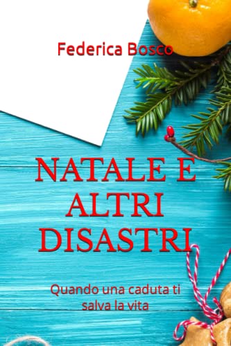  Natale e altri disastri: Quando una caduta ti salva la vita