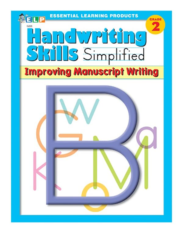 Handwriting Skills Simplified: Improving Manuscript Writing, Level B (Grade 2)